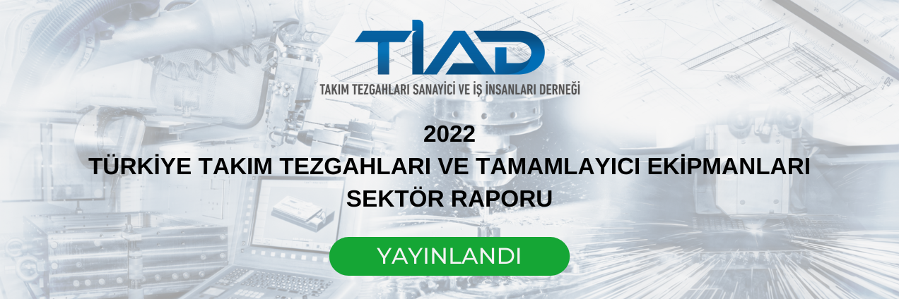 Takım Tezgahları Sektör Raporu 2022 Yayınlandı